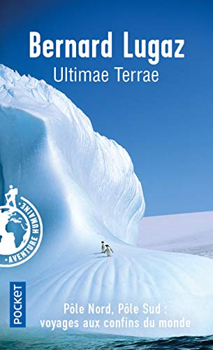 Ultimae terrae : Arctique, Antarctique
