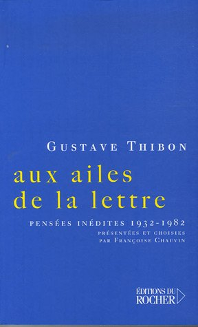 Aux ailes de la lettre : pensées inédites, 1932-1982