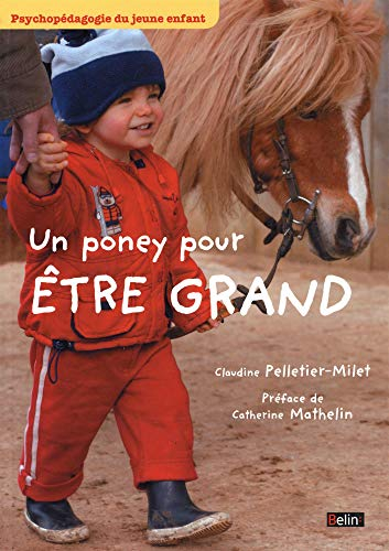 Un poney pour être grand : psychopédagogie du jeune enfant
