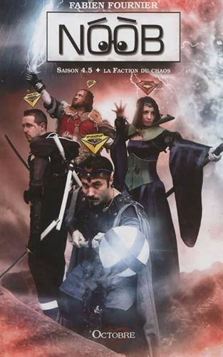 Noob. La faction du chaos : saison 4.5