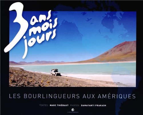 3 ans, trois mois, trois jours : les bourlingueurs aux Amériques