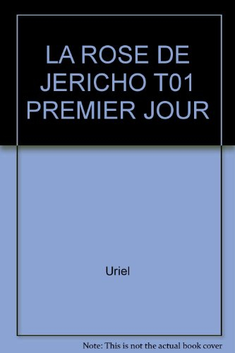 la rose de jericho t01 premier jour