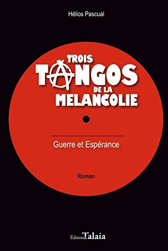 Trois tangos de la mélancolie : guerre et espérance