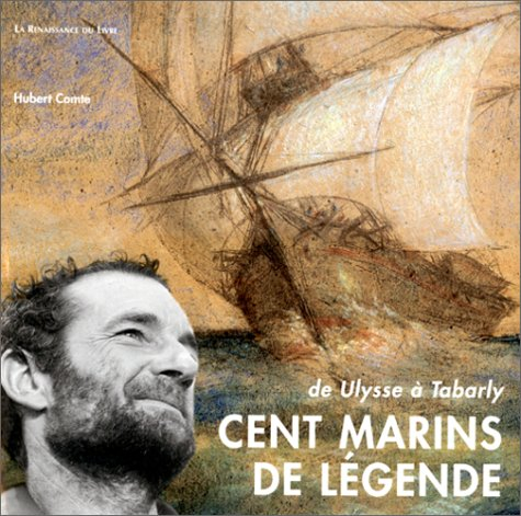 Cent marins de légende : de Ulysse à Tabarly