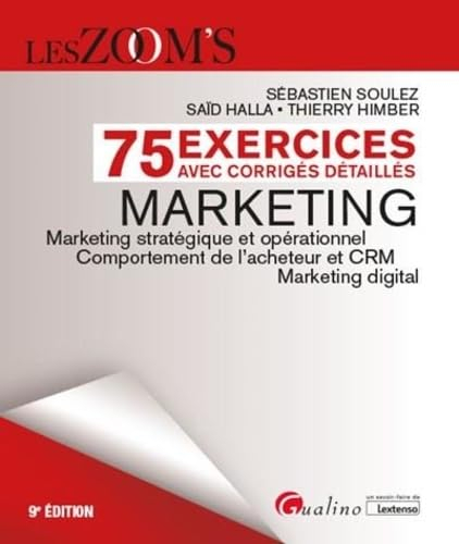 Marketing : 75 exercices avec corrigés détaillés : marketing stratégique et opérationnel, comporteme