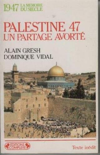 1947, palestine 47, un partage avorté