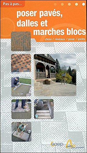 Poser pavés, dalles et marches blocs : choix, niveaux, pose, joints