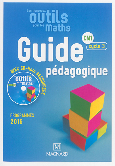 Les nouveaux outils pour les maths : CM1, cycle 3, guide pédagogique avec CD-ROM ressources : progra