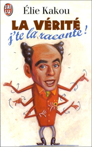 La vérité j'te la raconte