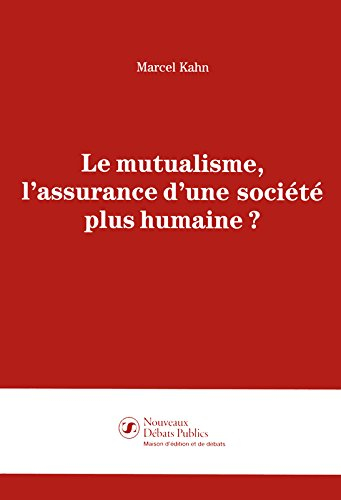 Le mutualisme : l'assurance d'une société plus humaine ?