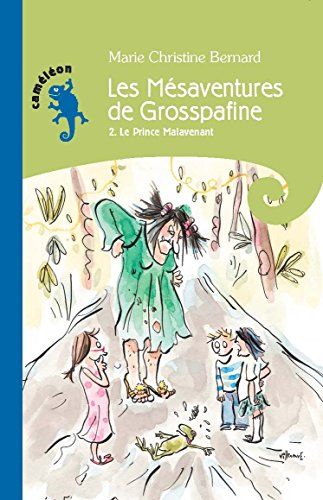 Les mésaventures de Grosspafine. Vol. 2. Le prince Malavenant