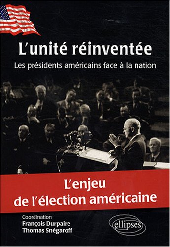 L'unité réinventée : les présidents américains face à la nation