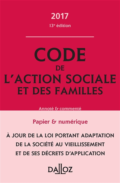 Code de l'action sociale et des familles 2017, annoté & commenté