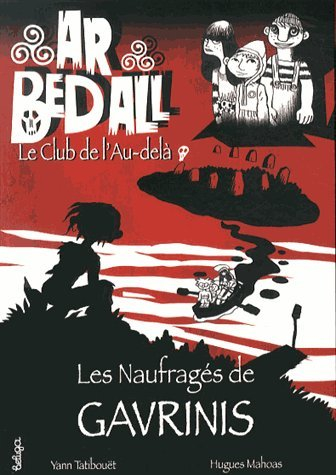 Ar bed all, le club de l'au-delà. Vol. 1. Les naufragés de Gavrinis