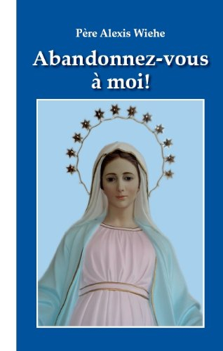 Abandonnez-vous à moi !