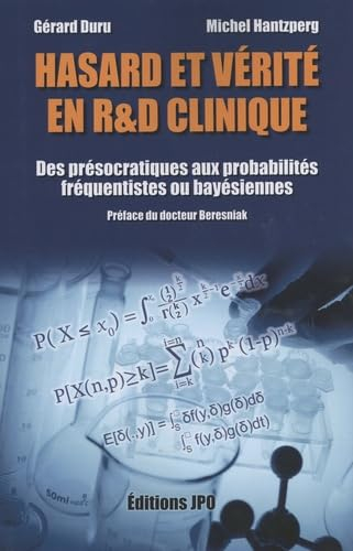 Hasard et vérité en R & D clinique : des présocratiques aux probabilités fréquentistes ou bayésienne