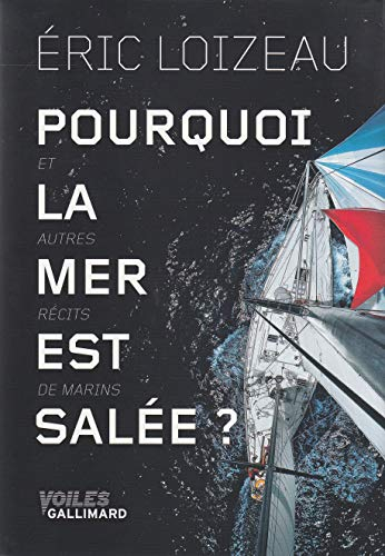 Pourquoi la mer est salée ? : et autres récits de marins