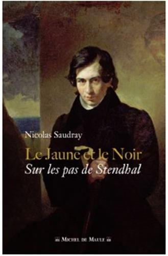 Le jaune et le noir : sur les pas de Stendhal