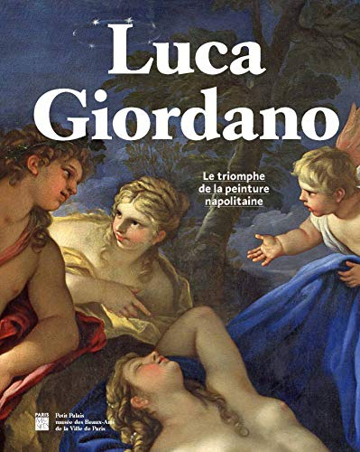 Luca Giordano : le triomphe de la peinture napolitaine