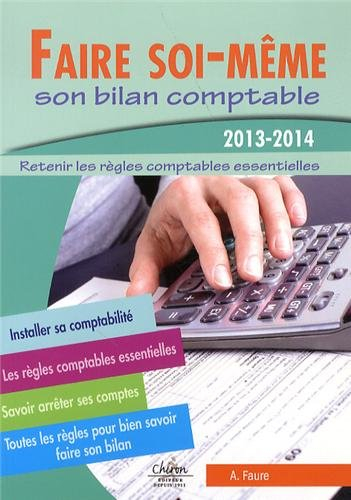 Faire soi-même son bilan comptable : retenir les règles comptables essentielles