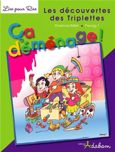 Les découvertes des triplettes. Vol. 1. Ça déménage !