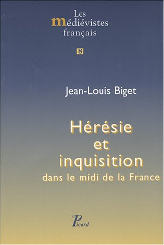 Hérésie et inquisition dans le Midi de la France