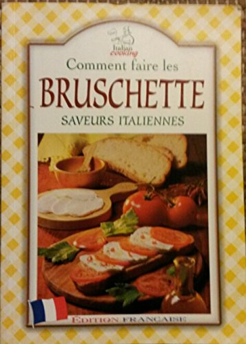 comment faire les bruschette saveurs italiennes