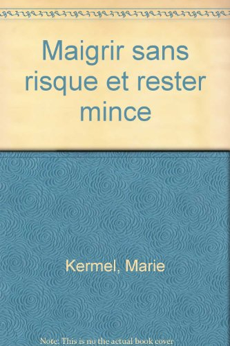 Maigrir sans risque et rester mince