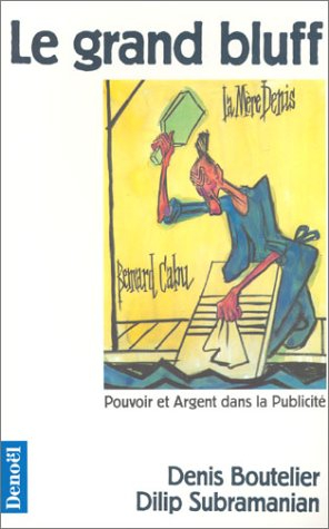 Le Grand Bluff : pouvoir et argent dans la publicité