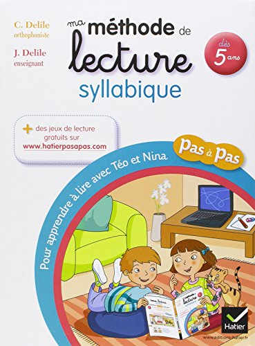Ma méthode de lecture syllabique : pour apprendre à lire pas à pas avec Téo et Nina : dès 5 ans