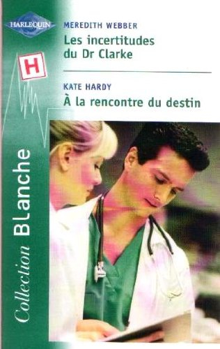 Les incertitudes du Dr Clarke. A la rencontre du destin
