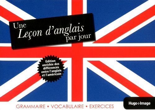 Une leçon d'anglais par jour : grammaire, vocabulaire, exercices