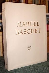 marcel baschet. 1862-1941. sa vie, son oeuvre.