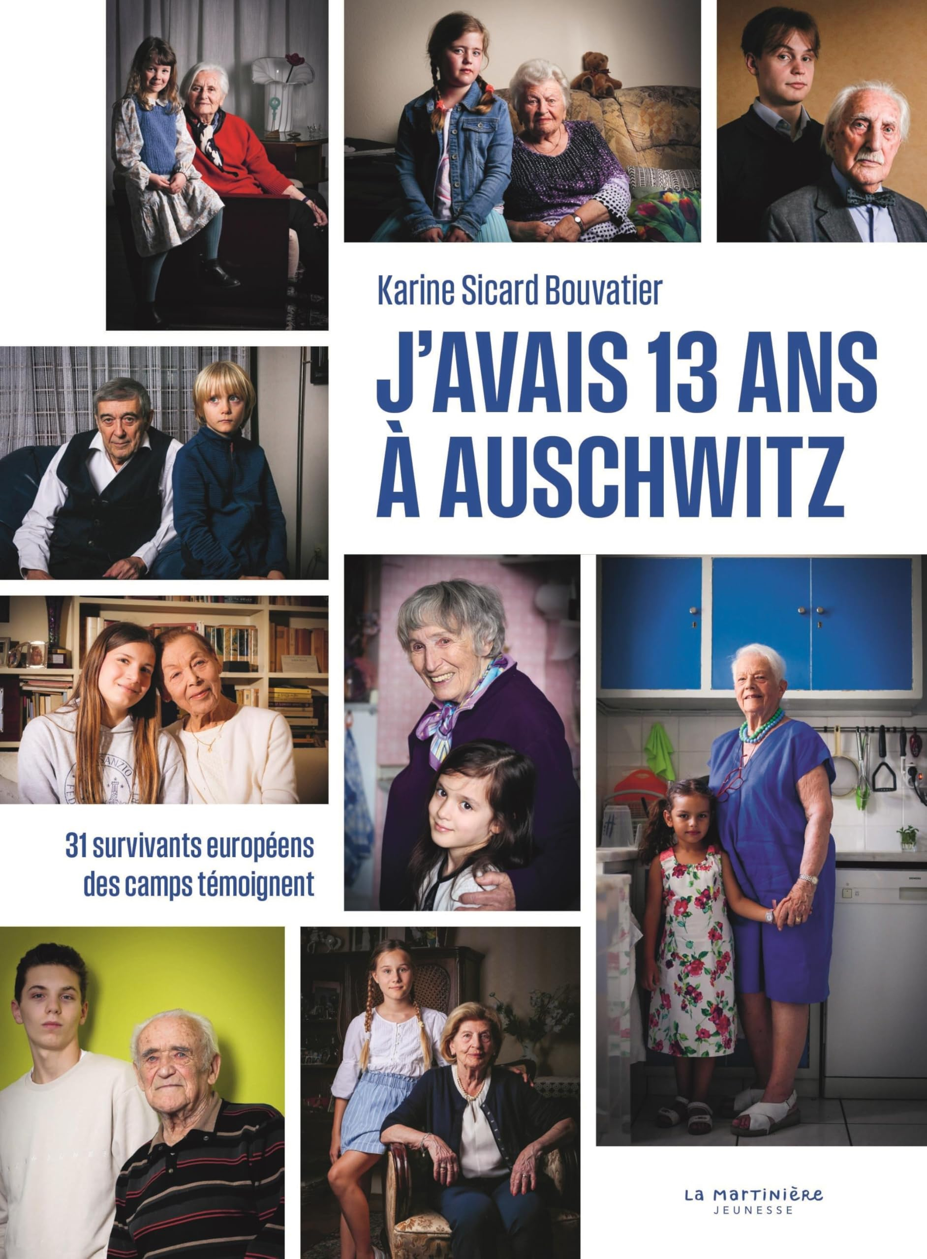 J'avais 13 ans à Auschwitz : 31 survivants européens des camps témoignent : suivi d'un cahier pédago