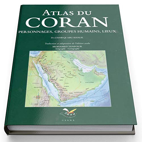 Atlas du Coran : personnages, groupes humains, lieux