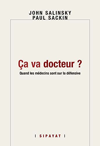 Ca va, docteur ? : quand les médecins sont sur la défensive