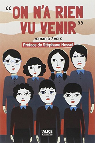 On n'a rien vu venir : roman à 7 voix