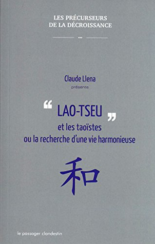 Lao-tseu et les taoïstes ou La recherche d'une vie harmonieuse
