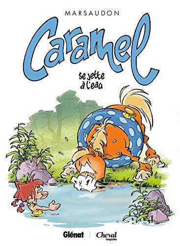 Caramel. Vol. 2. Caramel se jette à l'eau