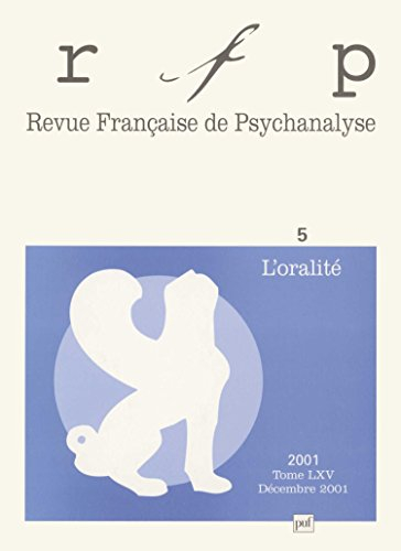 Revue française de psychanalyse, n° 5 (2001). L'oralité