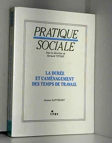 La durée et l'aménagement des temps de travail