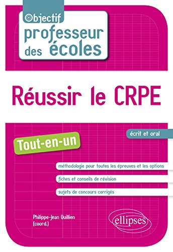 Réussir le CRPE, écrit et oral : tout-en-un