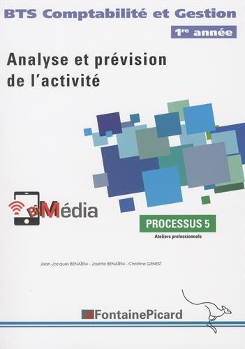 Analyse et prévision de l'activité : BTS comptabilité et gestion, 1re année : processus 5, ateliers 