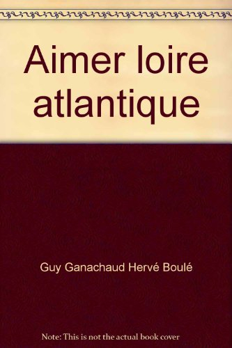 Aimer la Loire-Atlantique