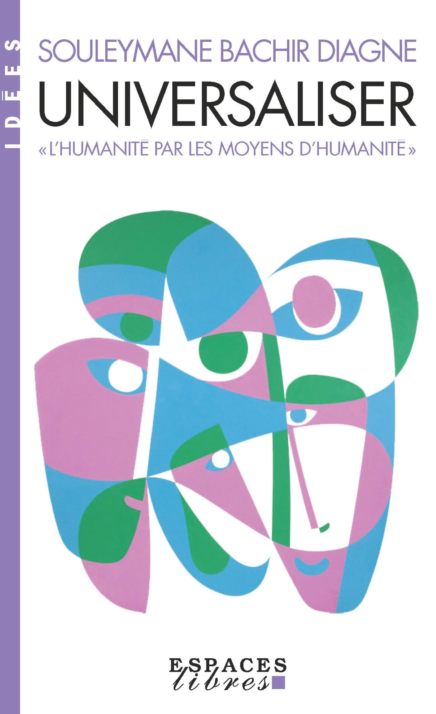 Universaliser : "l'humanité par les moyens d'humanité"