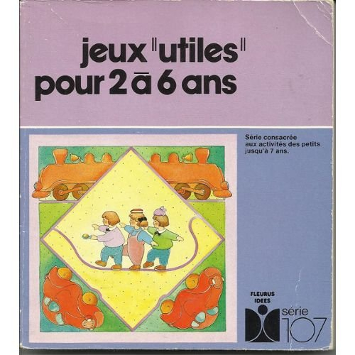 Jeux `utiles' pour 2 à 6 ans