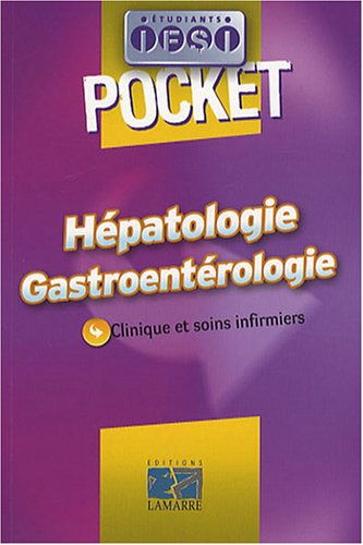 Hépatologie, gastro-entérologie : clinique et soins infirmiers