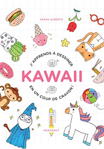 J'apprends à dessiner kawaii en un coup de crayon ! : 100 sujets super-mignons à dessiner avec un si