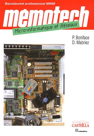 Mémotech micro-informatique et réseaux : baccalauréat professionnel MRIM (micro-informatique et rése