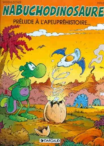 nabuchodinosaure, tome 1 : prélude à l'apeupréhistoire